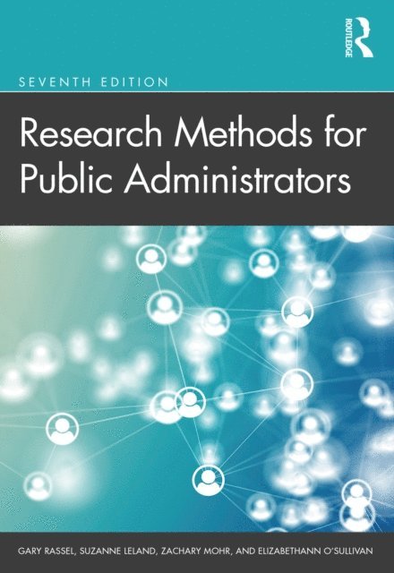 Zachary Mohr, Suzanne Leland, Gary Rassel - Research Methods for Public Administrators, E-bok