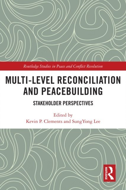 SungYong Lee, Kevin P. Clements - Multi-Level Reconciliation and Peacebuilding, E-bok