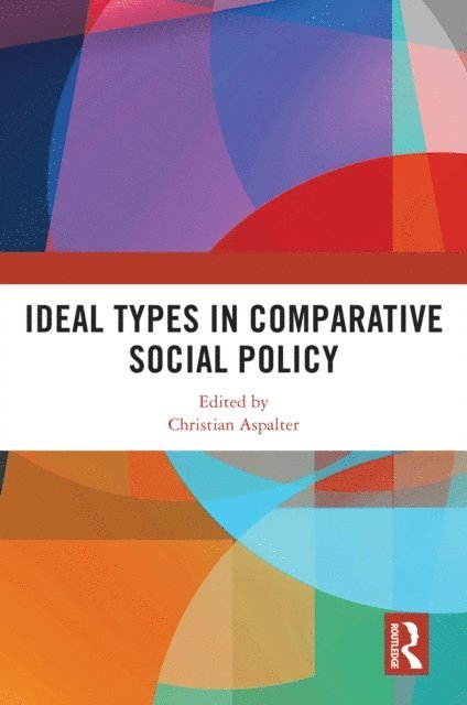 Christian Aspalter - Ideal Types in Comparative Social Policy, E-bok