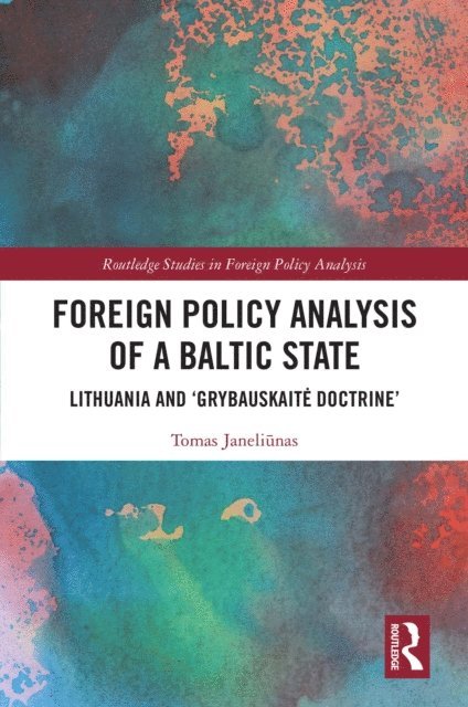 Tomas Janeliunas - Foreign Policy Analysis of a Baltic State, E-bok