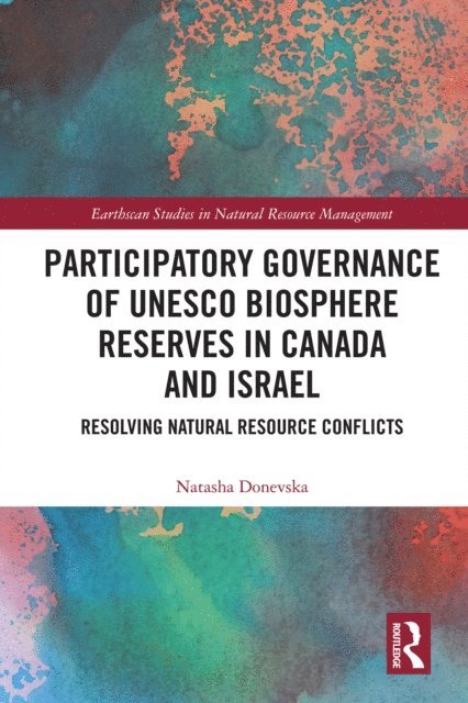 Natasha Donevska - Participatory Governance of UNESCO Biosphere Reserves in Canada and Israel, E-bok