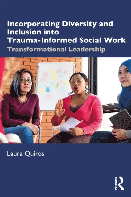 Laura Quiros - Incorporating Diversity and Inclusion into Trauma-Informed Social Work, E-bok. Tillgänglighet: Lägg i varukorg