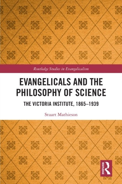 Stuart Mathieson - Evangelicals and the Philosophy of Science, E-bok