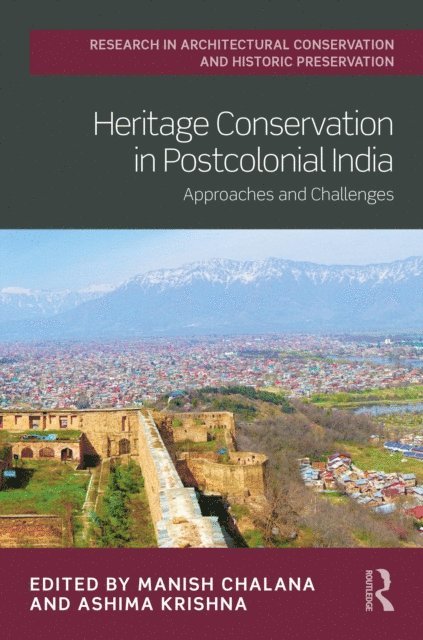 Ashima Krishna, Manish Chalana - Heritage Conservation in Postcolonial India, E-bok
