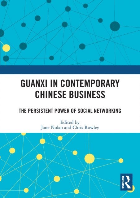 Chris Rowley, Jane Nolan - Guanxi in Contemporary Chinese Business, E-bok