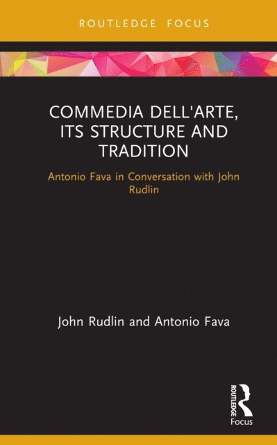 Antonio Fava, John Rudlin - Commedia dell'Arte, its Structure and Tradition, E-bok