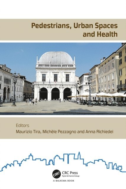 Anna Richiedei, Michele Pezzagno, Maurizio Tira - Pedestrians, Urban Spaces and Health, E-bok. Tillgänglighet: Lägg i varukorg