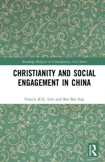 Bee Bee Sng, Francis K.G. Lim - Christianity and Social Engagement in China, E-bok