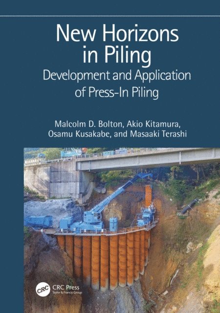 Masaaki Terashi, Osamu Kusakabe, Akio Kitamura, Malcolm D. Bolton - New Horizons in Piling, E-bok