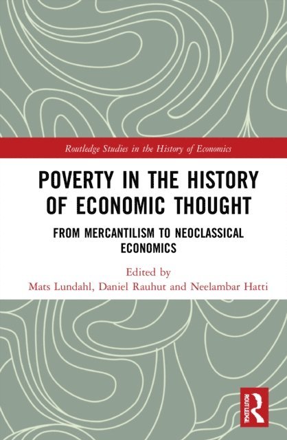 Neelambar Hatti, Daniel Rauhut, Mats Lundahl - Poverty in the History of Economic Thought, E-bok