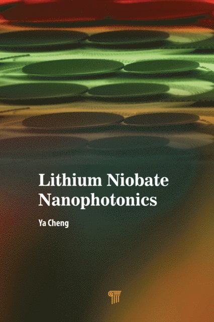 Ya Cheng - Lithium Niobate Nanophotonics, E-bok