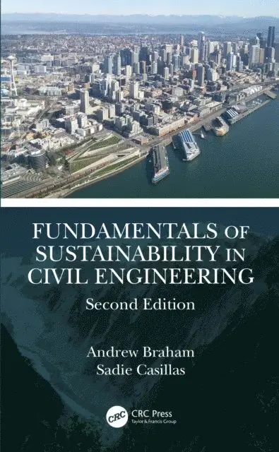Sadie Casillas, Andrew Braham - Fundamentals of Sustainability in Civil Engineering, E-bok. Tillgänglighet: Lägg i varukorg