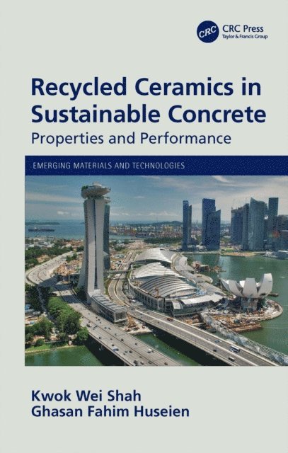 Ghasan Fahim Huseien, Kwok Wei Shah - Recycled Ceramics in Sustainable Concrete, E-bok