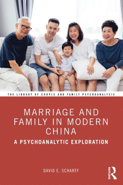 David E. Scharff - Marriage and Family in Modern China, E-bok