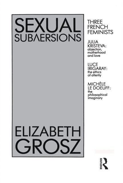 Elizabeth Grosz - Sexual Subversions, E-bok