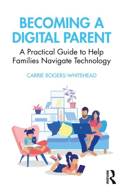 Carrie Rogers Whitehead - Becoming a Digital Parent, E-bok