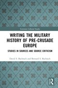 Writing the Military History of Pre-Crusade Europe