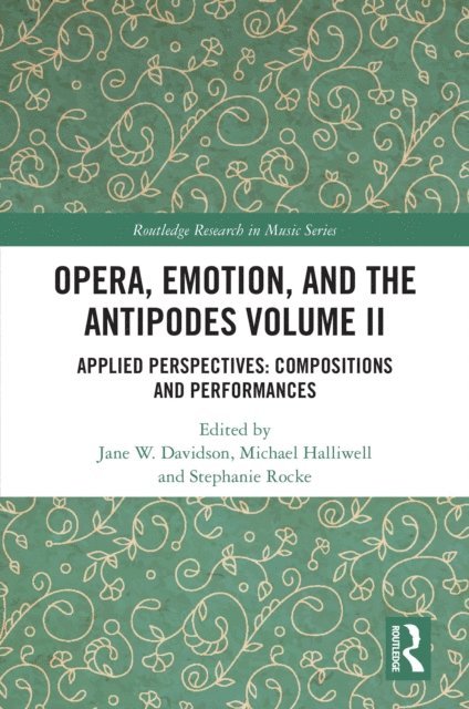 Stephanie Rocke, Michael Halliwell, Jane Davidson - Opera, Emotion, and the Antipodes Volume II, E-bok