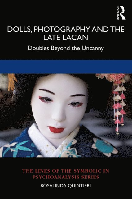 Rosalinda Quintieri - Dolls, Photography and the Late Lacan, E-bok