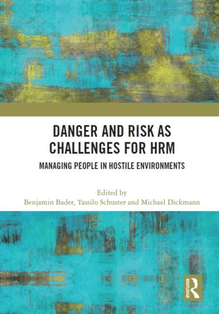 Michael Dickmann, Tassilo Schuster, Benjamin Bader - Danger and Risk as Challenges for HRM, E-bok