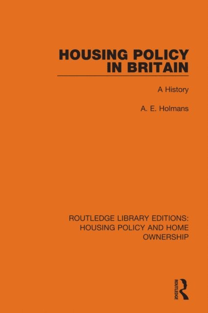 A. E. Holmans - Housing Policy in Britain, E-bok