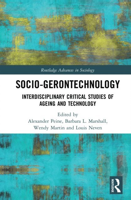 Louis Neven, Wendy Martin, Barbara Marshall, Alexander Peine - Socio-gerontechnology, E-bok