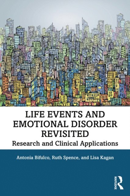 Lisa Kagan, Ruth Spence, Antonia Bifulco - Life Events and Emotional Disorder Revisited, E-bok