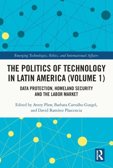 David Ramirez Plascencia, Barbara Carvalho Gurgel, Avery Plaw - Politics of Technology in Latin America (Volume 1), E-bok