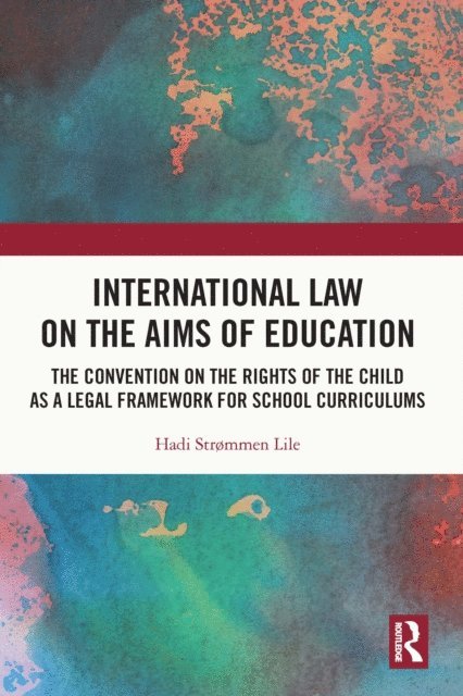 Hadi Strommen Lile - International Law on the Aims of Education, E-bok