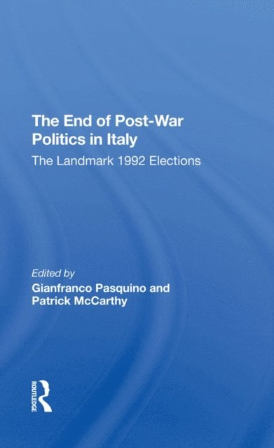 Patrick Mccarthy, Gianfranco Pasquino - End Of Postwar Politics In Italy, E-bok