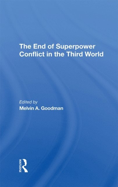 Melvin A Goodman - End Of Superpower Conflict In The Third World, E-bok. Tillgänglighet: Lägg i varukorg