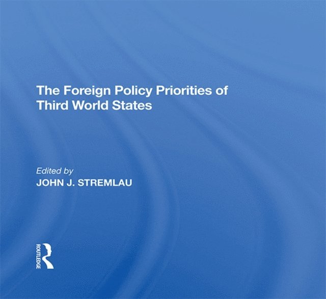 John J. Stremlau - Foreign Policy Priorities Of Third World States, E-bok