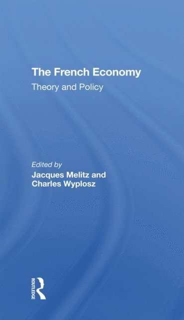 Charles Wyplosz, Jacques Melitz - French Economy, E-bok