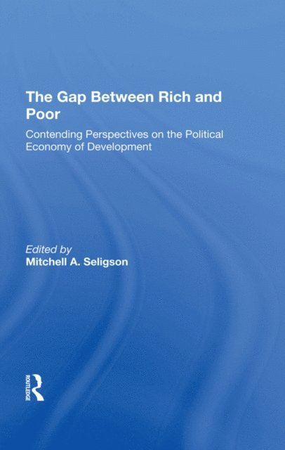 Mitchell A Seligson - Gap Between Rich And Poor, E-bok
