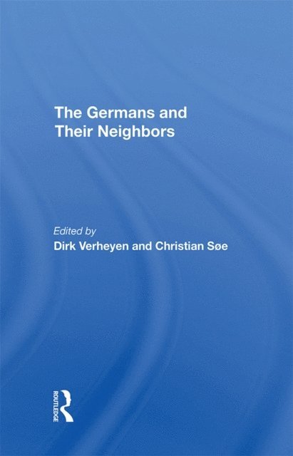 Christian Soe, Dirk Verheyen - Germans And Their Neighbors, E-bok