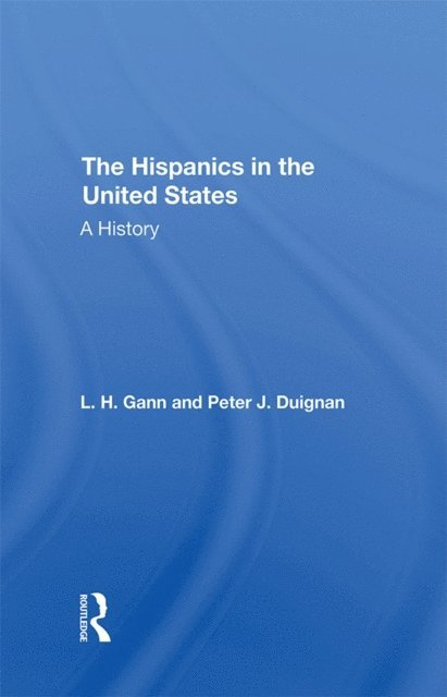 L H Gann, Peter Duignan, L. H. Gann - Hispanics In The United States, E-bok