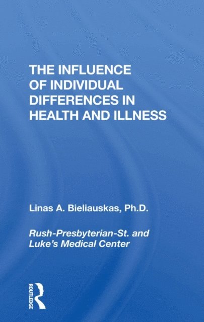 Linas A Bieliauskas - Influence Of Individual Differences In Health And Illness, E-bok