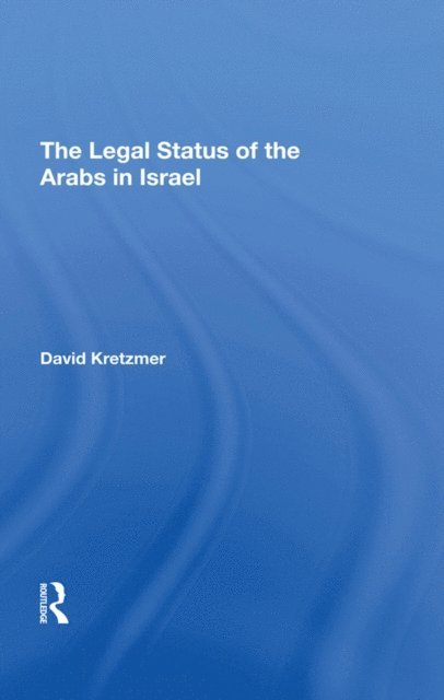David Kretzmer - Legal Status Of The Arabs In Israel, E-bok