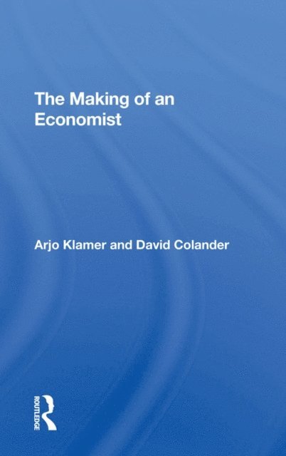 David Colander, Arjo Klamer - Making Of An Economist, E-bok