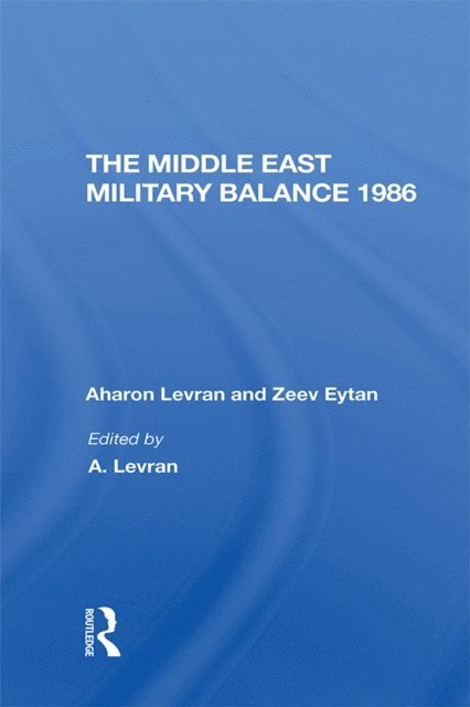 Daphne Raz, Joseph Alpher, Zeev Eytan, Aharon Levran - Middle East Military Balance 1986, E-bok. Tillgänglighet: Lägg i varukorg