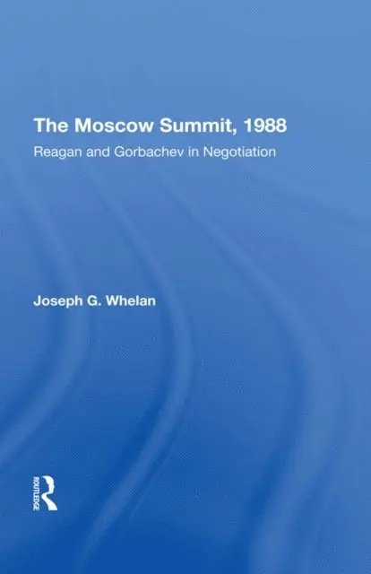 Joseph G. Whelan - Moscow Summit, 1988, E-bok. Tillgänglighet: Lägg i varukorg