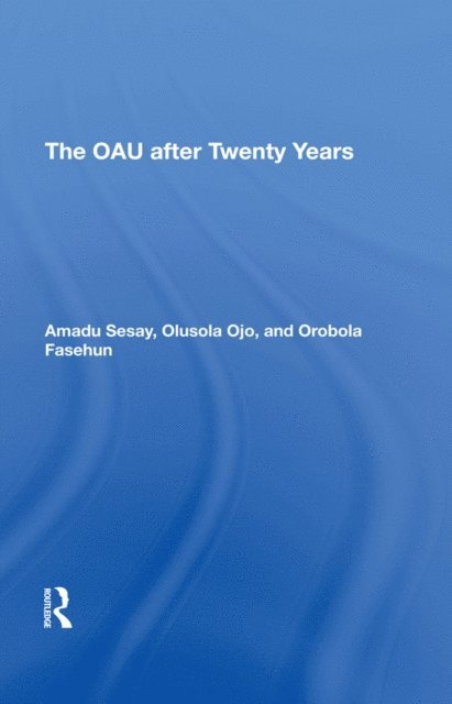 Orobola Fasehun, Olusola Ojo, Amadu Sesay - Oau After Twenty Years, E-bok