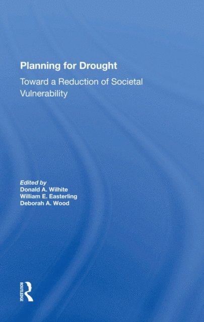 Eugene Rasmusson, Deborah A. Wood, William Easterling, Donald Wilhite - Planning For Drought, E-bok