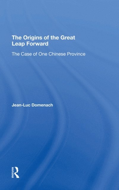 Mark Selden, Jean-luc Domenach - Origins Of The Great Leap Forward, E-bok