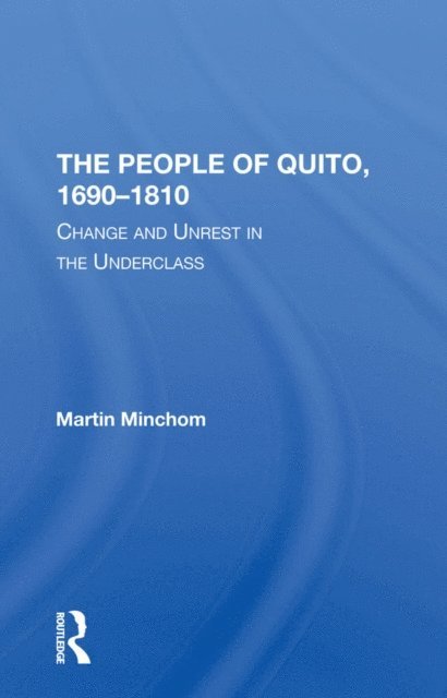 Martin Minchom - People Of Quito, 16901810, E-bok