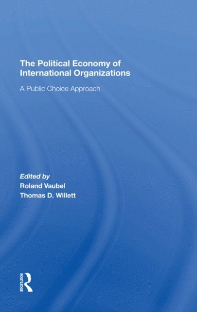 Thomas D Willett, Roland Vaubel - Political Economy Of International Organizations, E-bok
