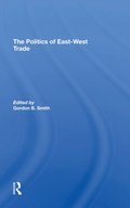 The Politics Of East-west Trade