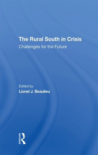 Lionel J Beaulieu - Rural South In Crisis, E-bok