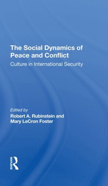 Mary Lecron Foster, Robert A Rubinstein - Social Dynamics Of Peace And Conflict, E-bok