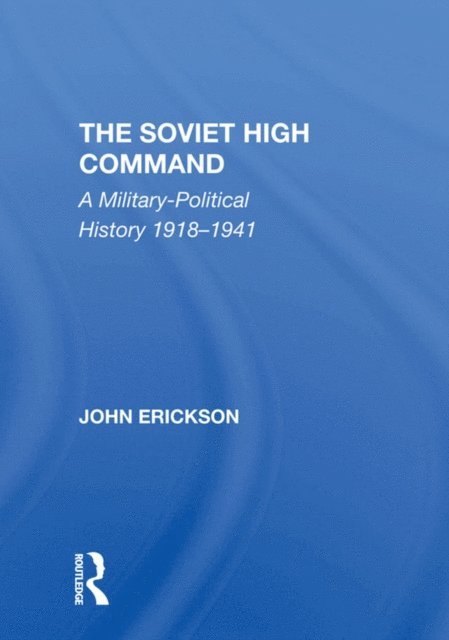 John Erickson - Soviet High Command, E-bok
